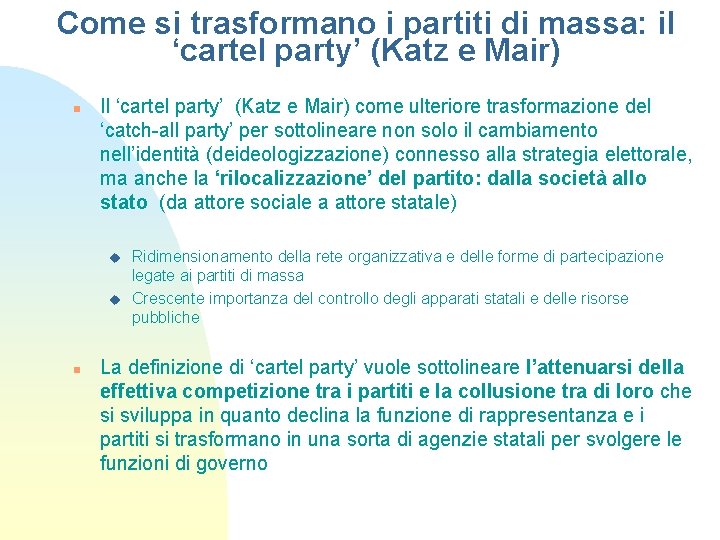 Come si trasformano i partiti di massa: il ‘cartel party’ (Katz e Mair) n