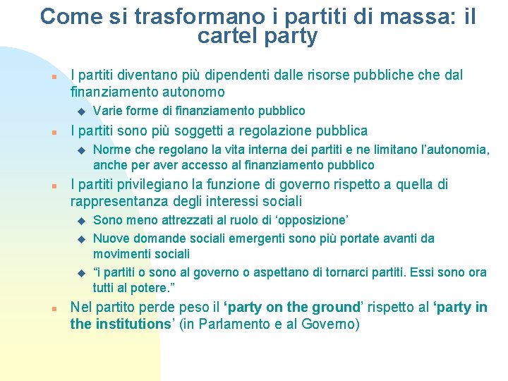 Come si trasformano i partiti di massa: il cartel party n I partiti diventano