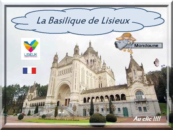 La Basilique de Lisieux Au clic !!!! 
