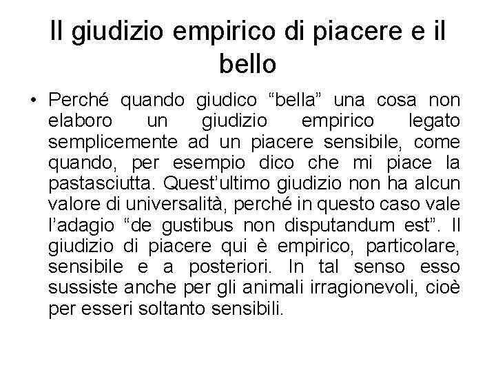 Il giudizio empirico di piacere e il bello • Perché quando giudico “bella” una