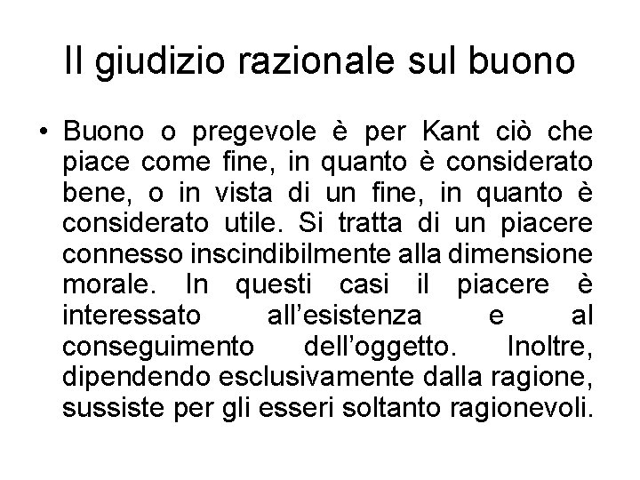 Il giudizio razionale sul buono • Buono o pregevole è per Kant ciò che