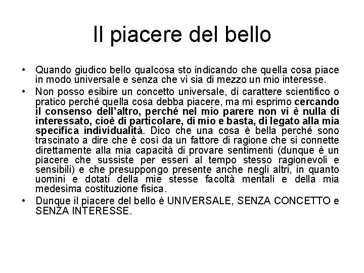 Il piacere del bello • Quando giudico bello qualcosa sto indicando che quella cosa