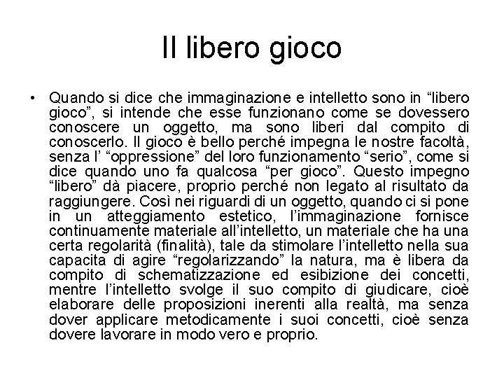 Il libero gioco • Quando si dice che immaginazione e intelletto sono in “libero