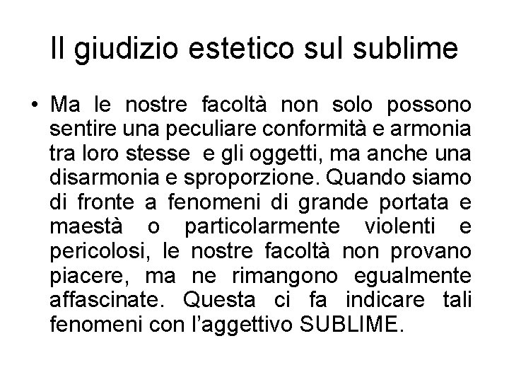 Il giudizio estetico sul sublime • Ma le nostre facoltà non solo possono sentire