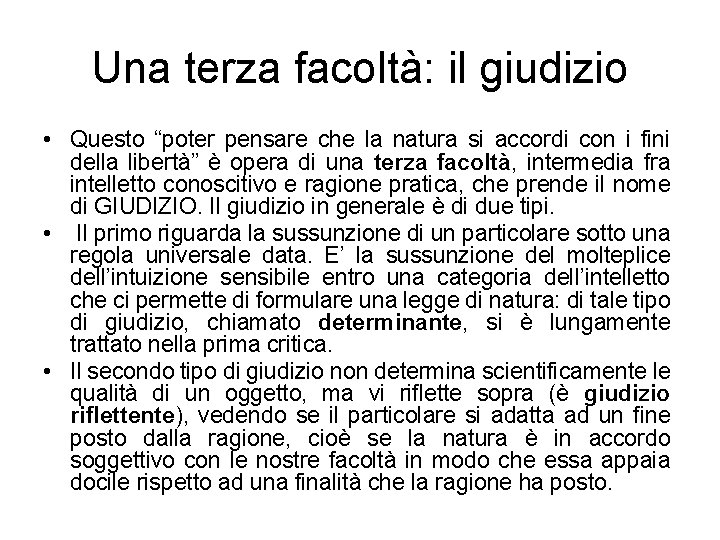 Una terza facoltà: il giudizio • Questo “poter pensare che la natura si accordi