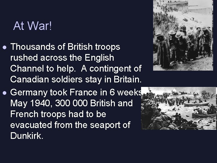 At War! l l Thousands of British troops rushed across the English Channel to