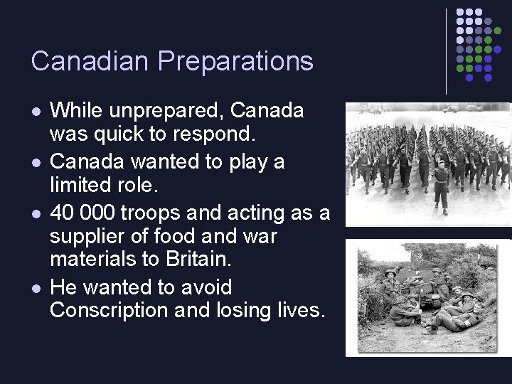 Canadian Preparations l l While unprepared, Canada was quick to respond. Canada wanted to