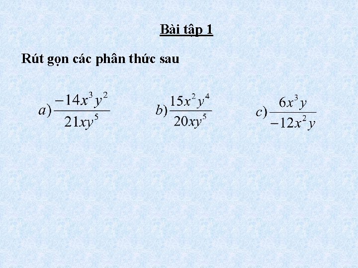 Bài tập 1 Rút gọn các phân thức sau 