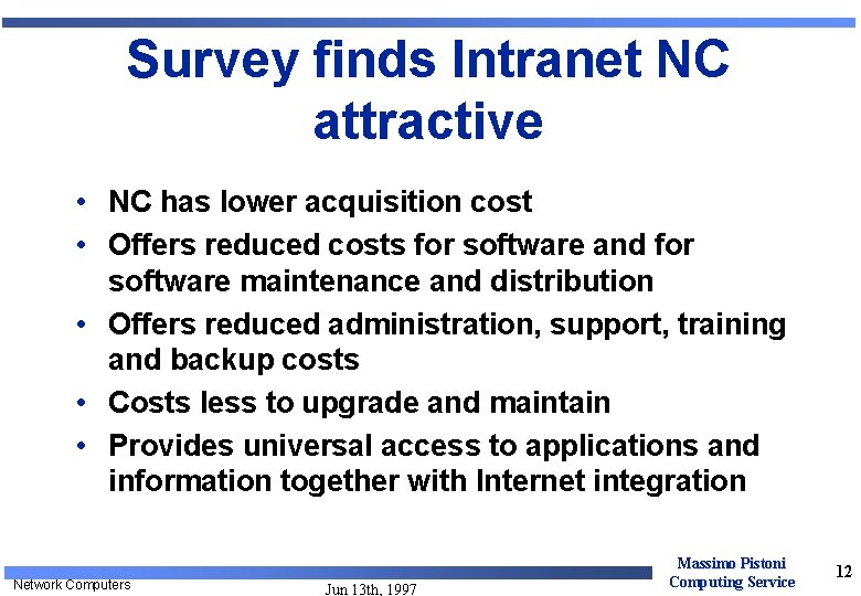 Survey finds Intranet NC attractive • NC has lower acquisition cost • Offers reduced Survey finds Intranet NC attractive • NC has lower acquisition cost • Offers reduced