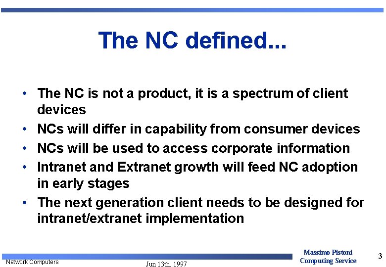 The NC defined. . . • The NC is not a product, it is The NC defined. . . • The NC is not a product, it is