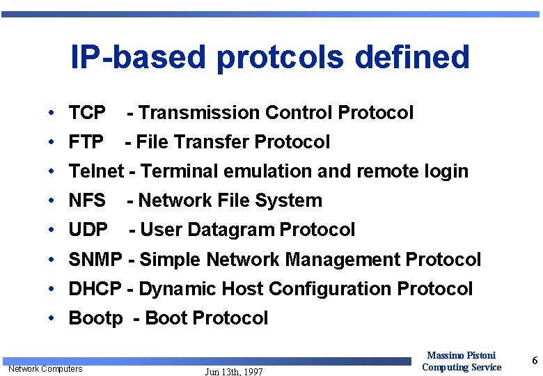 IP-based protcols defined • TCP - Transmission Control Protocol • FTP - File Transfer IP-based protcols defined • TCP - Transmission Control Protocol • FTP - File Transfer
