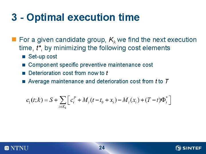 3 - Optimal execution time n For a given candidate group, Kk we find