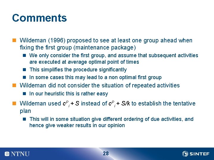 Comments n Wildeman (1996) proposed to see at least one group ahead when fixing