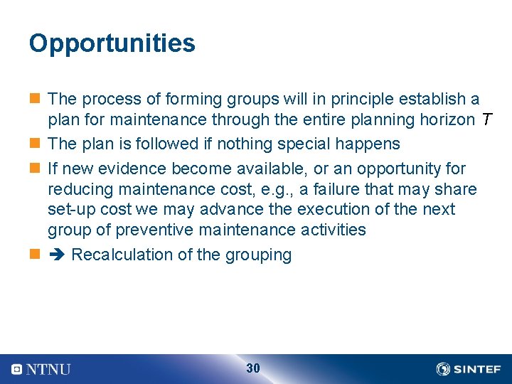 Opportunities n The process of forming groups will in principle establish a plan for