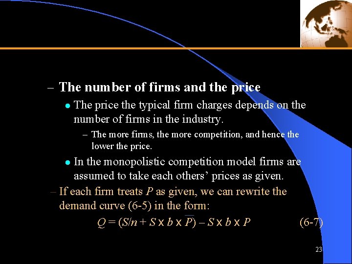 – The number of firms and the price l The price the typical firm