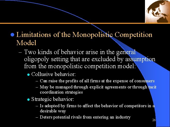 l Limitations Model of the Monopolistic Competition – Two kinds of behavior arise in