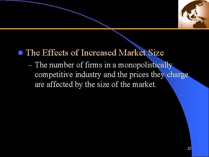 l The Effects of Increased Market Size – The number of firms in a