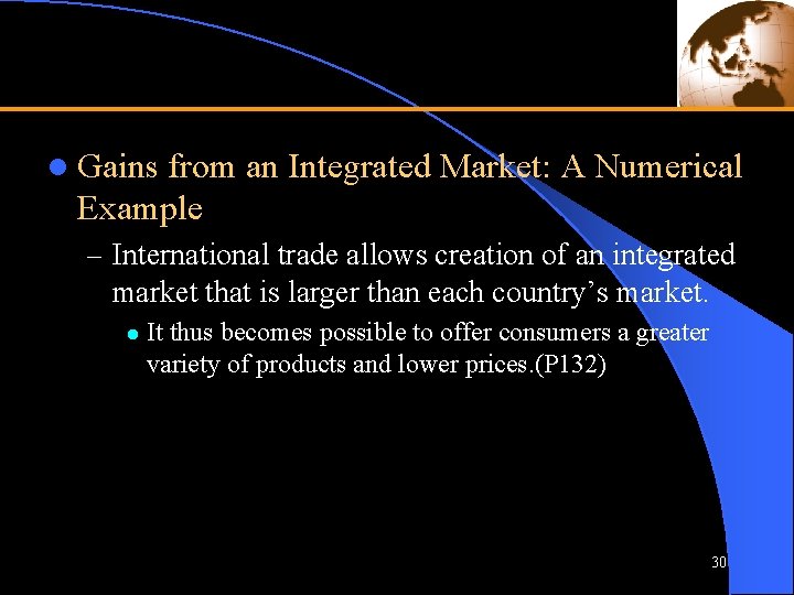 l Gains from an Integrated Market: A Numerical Example – International trade allows creation