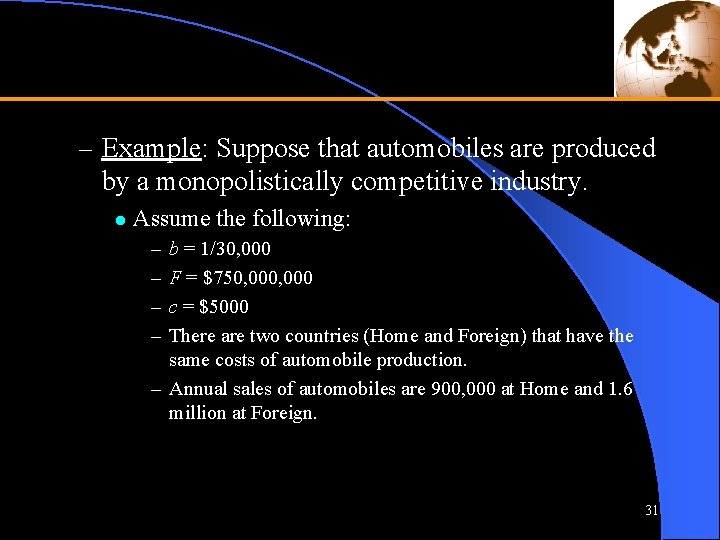 – Example: Suppose that automobiles are produced by a monopolistically competitive industry. l Assume