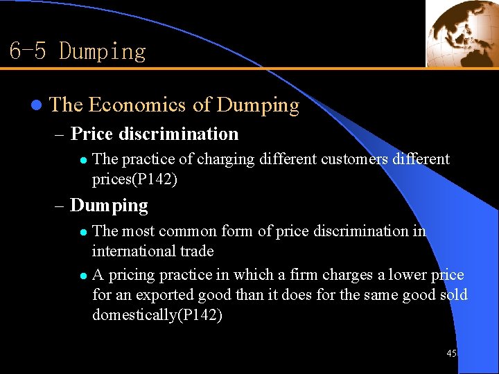 6 -5 Dumping l The Economics of Dumping – Price discrimination l The practice