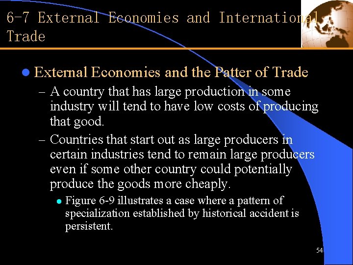 6 -7 External Economies and International Trade l External Economies and the Patter of