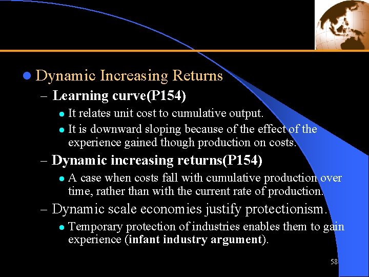 l Dynamic Increasing Returns – Learning curve(P 154) It relates unit cost to cumulative