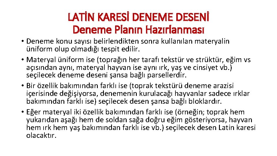 LATİN KARESİ DENEME DESENİ Deneme Planın Hazırlanması • Deneme konu sayısı belirlendikten sonra kullanılan