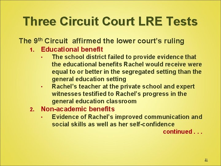 Three Circuit Court LRE Tests The 9 th Circuit affirmed the lower court’s ruling