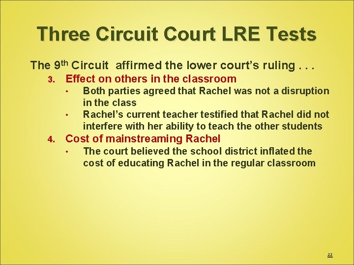 Three Circuit Court LRE Tests The 9 th Circuit affirmed the lower court’s ruling.
