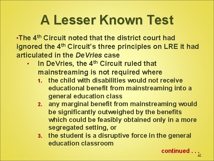 A Lesser Known Test • The 4 th Circuit noted that the district court