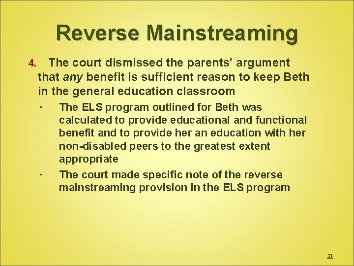 Reverse Mainstreaming 4. The court dismissed the parents’ argument that any benefit is sufficient