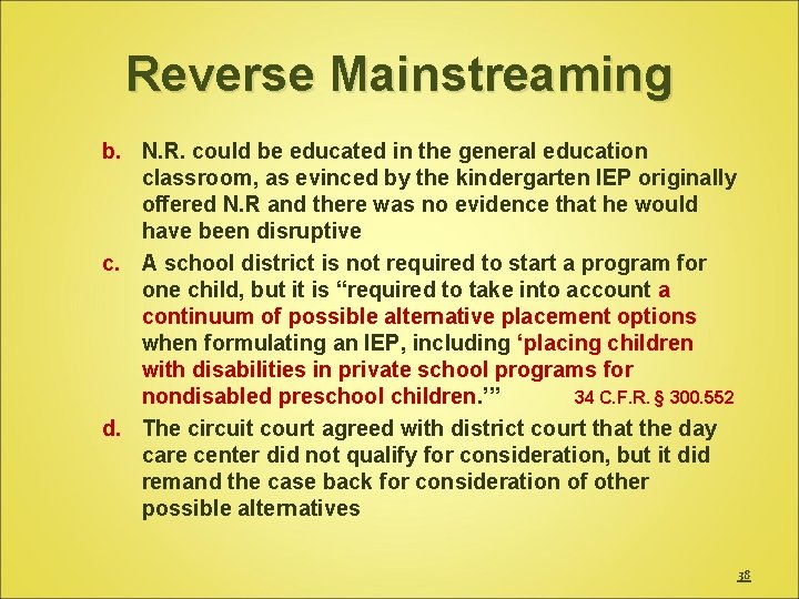Reverse Mainstreaming b. N. R. could be educated in the general education classroom, as