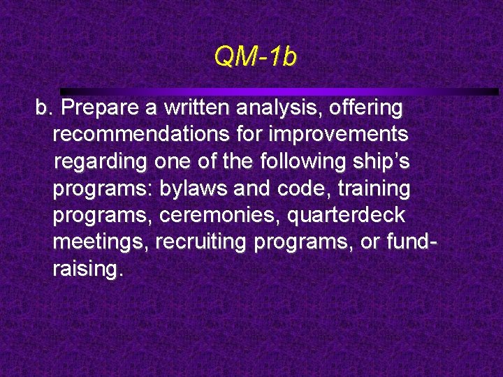 QM-1 b b. Prepare a written analysis, offering recommendations for improvements regarding one of