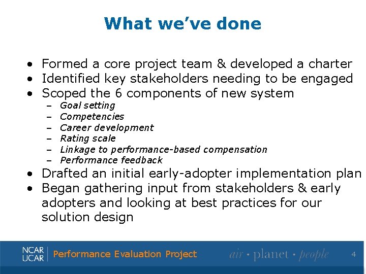 What we’ve done • Formed a core project team & developed a charter •