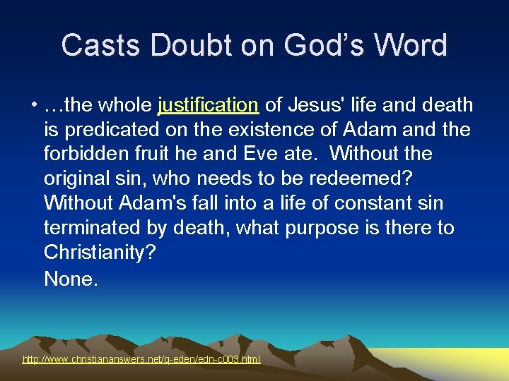 Casts Doubt on God’s Word • …the whole justification of Jesus' life and death