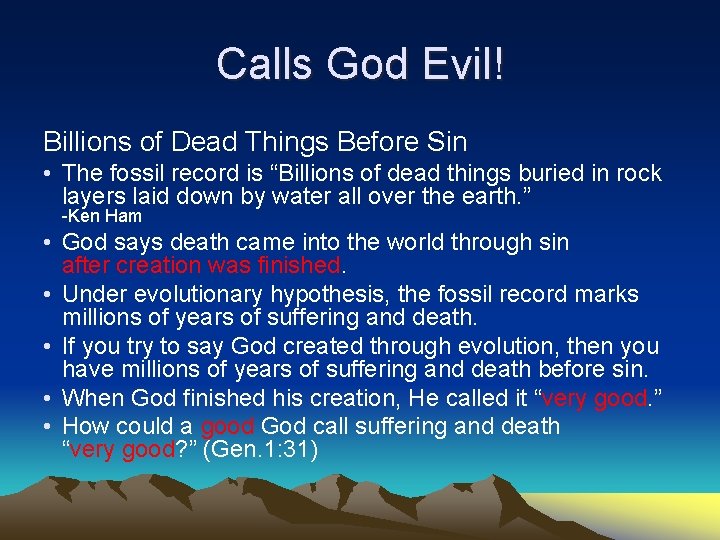 Calls God Evil! Billions of Dead Things Before Sin • The fossil record is