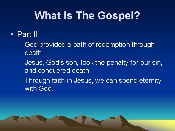 What Is The Gospel? • Part II – God provided a path of redemption