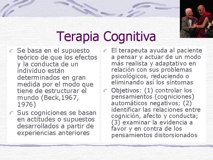 Terapia Cognitiva Se basa en el supuesto teórico de que los efectos y la