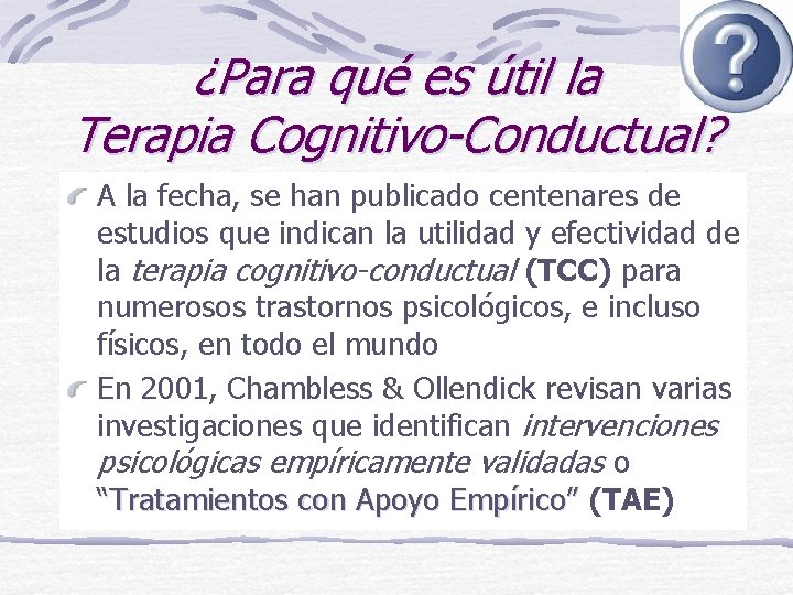 ¿Para qué es útil la Terapia Cognitivo-Conductual? A la fecha, se han publicado centenares