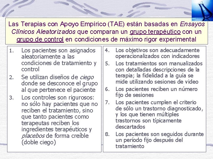 Las Terapias con Apoyo Empírico (TAE) están basadas en Ensayos Clínicos Aleatorizados que comparan