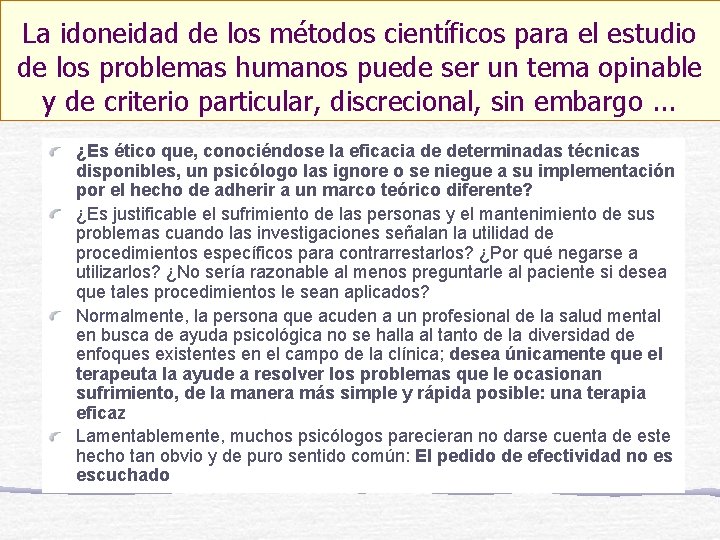 La idoneidad de los métodos científicos para el estudio de los problemas humanos puede