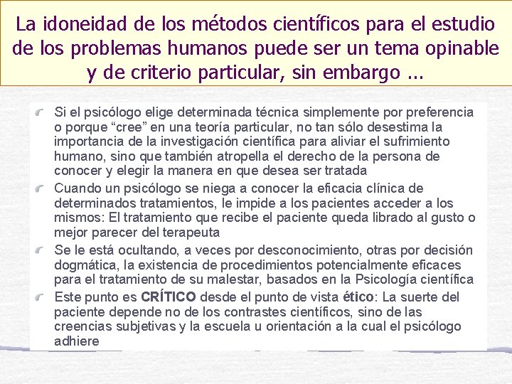 La idoneidad de los métodos científicos para el estudio de los problemas humanos puede