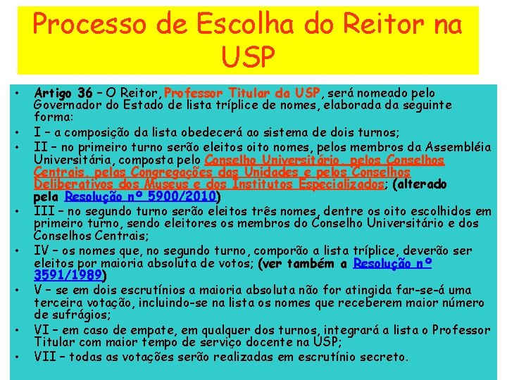 Processo de Escolha do Reitor na USP • • Artigo 36 – O Reitor,