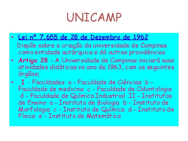 UNICAMP • Lei nº 7. 655 de 28 de Dezembro de 1962 Dispõe sobre