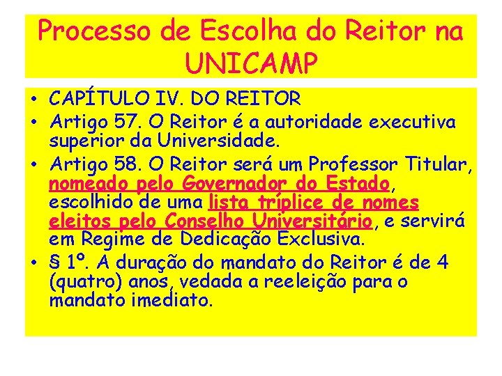 Processo de Escolha do Reitor na UNICAMP • CAPÍTULO IV. DO REITOR • Artigo