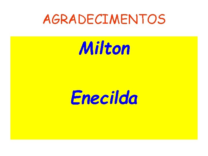 AGRADECIMENTOS Milton Enecilda 