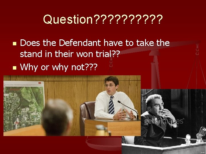 Question? ? ? ? ? n n Does the Defendant have to take the