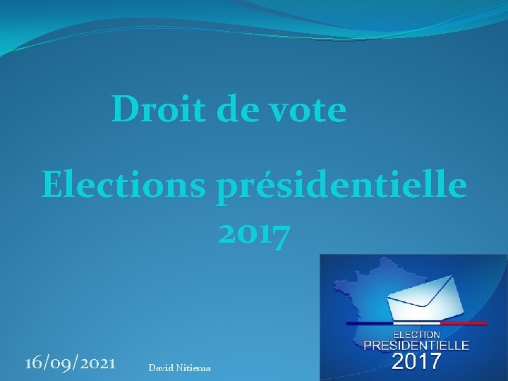 Droit de vote Elections présidentielle 2017 16/09/2021 David Nitiema 