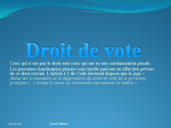 Droit de vote Ceux qui n’ont pas le droit sont ceux qui ont eu