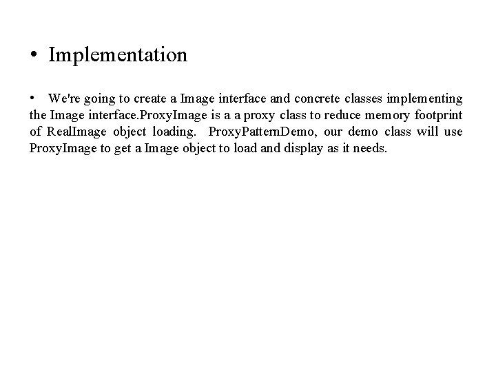  • Implementation • We're going to create a Image interface and concrete classes